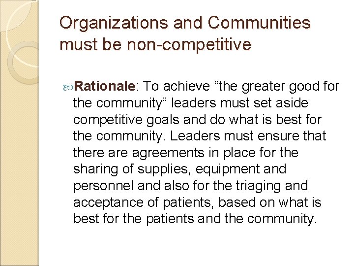 Organizations and Communities must be non-competitive Rationale: To achieve “the greater good for the