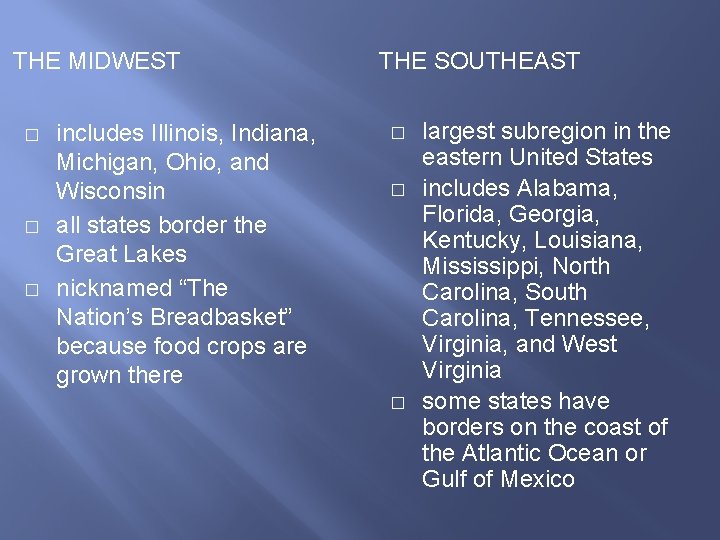 THE MIDWEST � � � includes Illinois, Indiana, Michigan, Ohio, and Wisconsin all states