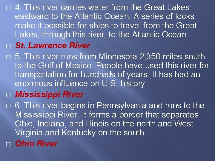 � � � 4. This river carries water from the Great Lakes eastward to