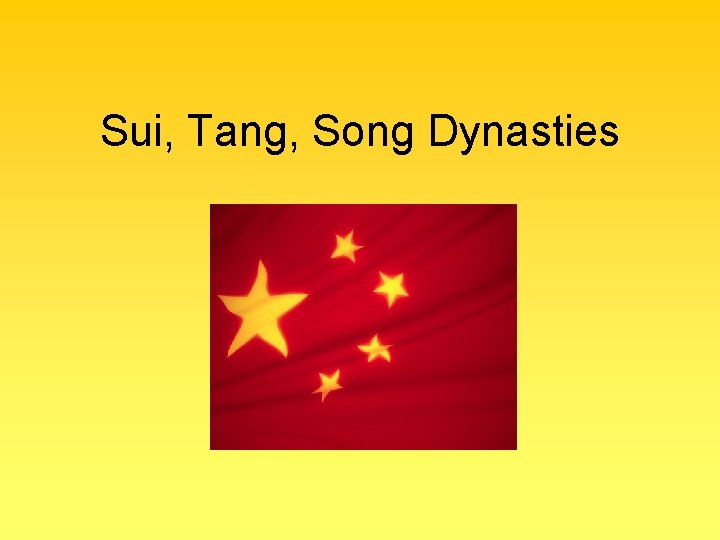 Sui, Tang, Song Dynasties 