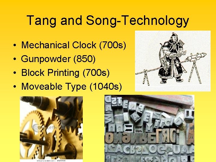 Tang and Song-Technology • • Mechanical Clock (700 s) Gunpowder (850) Block Printing (700