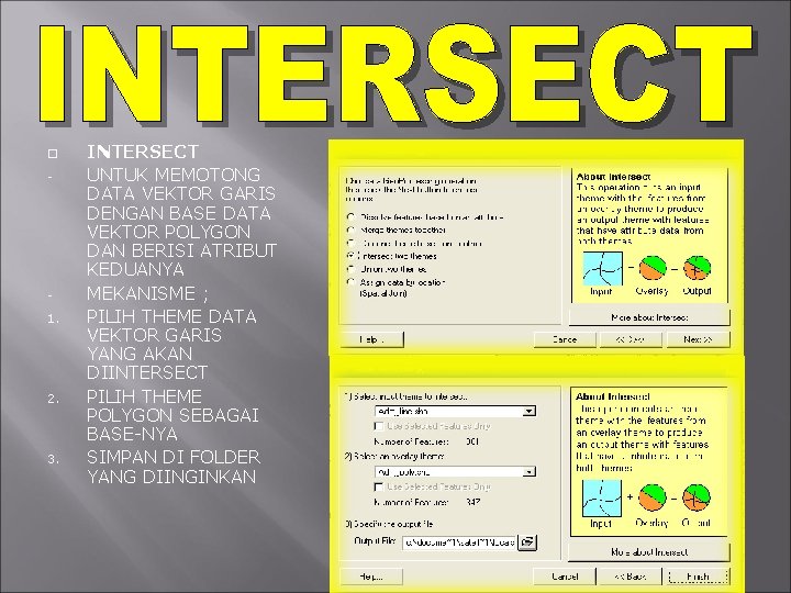  - 1. 2. 3. INTERSECT UNTUK MEMOTONG DATA VEKTOR GARIS DENGAN BASE DATA