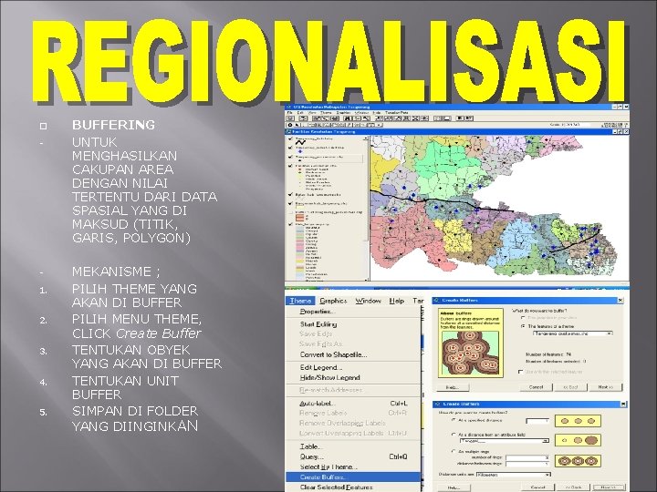  - 1. 2. 3. 4. 5. BUFFERING UNTUK MENGHASILKAN CAKUPAN AREA DENGAN NILAI