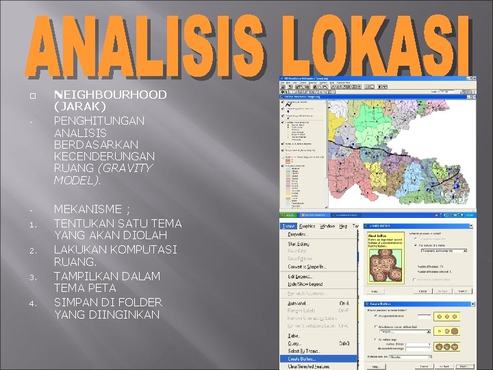  - 1. 2. 3. 4. NEIGHBOURHOOD (JARAK) PENGHITUNGAN ANALISIS BERDASARKAN KECENDERUNGAN RUANG (GRAVITY