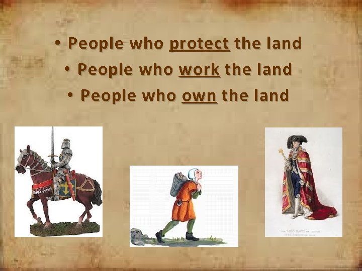  • People who protect the land • People who work the land •