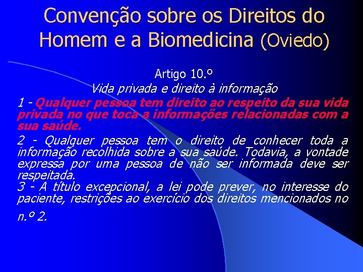 Convenção sobre os Direitos do Homem e a Biomedicina (Oviedo) Artigo 10. º Vida