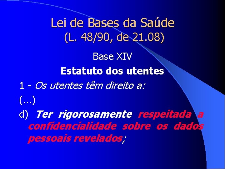 Lei de Bases da Saúde (L. 48/90, de 21. 08) Base XIV Estatuto dos