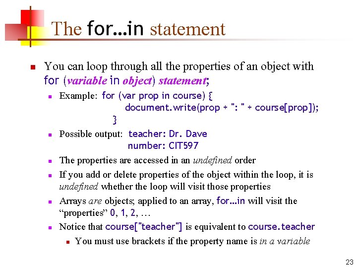 The for…in statement n You can loop through all the properties of an object