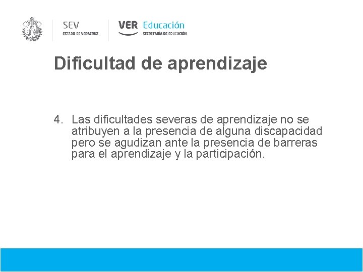 Dificultad de aprendizaje 4. Las dificultades severas de aprendizaje no se atribuyen a la