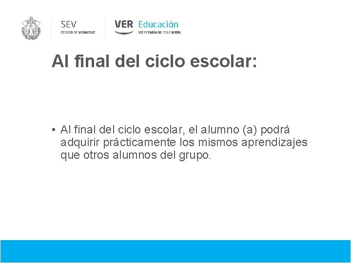 Al final del ciclo escolar: • Al final del ciclo escolar, el alumno (a)