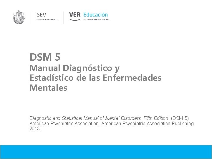 DSM 5 Manual Diagnóstico y Estadístico de las Enfermedades Mentales Diagnostic and Statistical Manual
