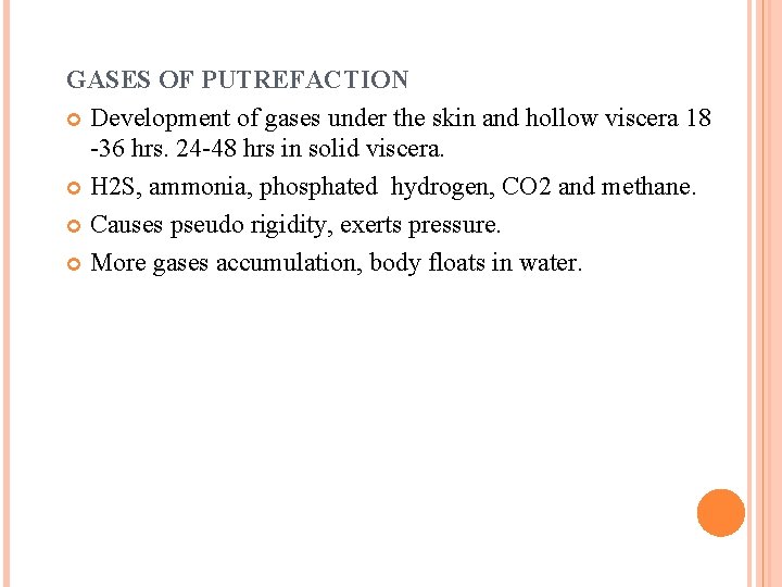 GASES OF PUTREFACTION Development of gases under the skin and hollow viscera 18 -36