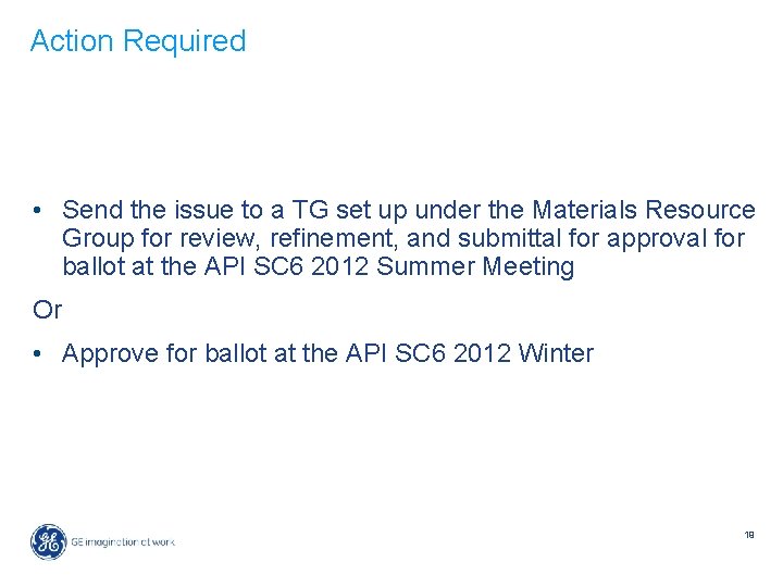Action Required • Send the issue to a TG set up under the Materials