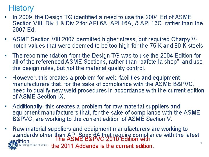 History • In 2009, the Design TG identified a need to use the 2004