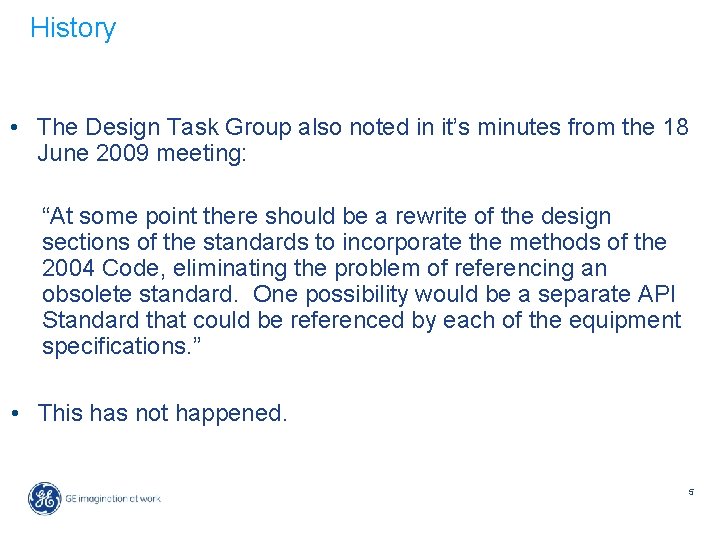 History • The Design Task Group also noted in it’s minutes from the 18