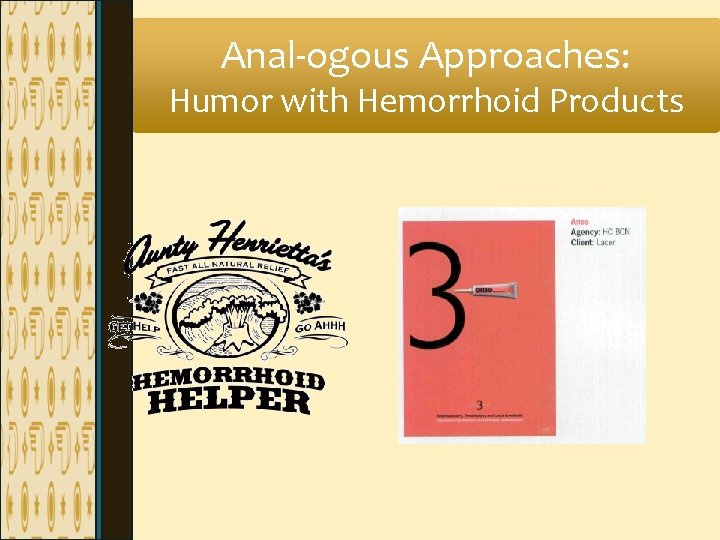 Anal-ogous Approaches: Humor with Hemorrhoid Products Anal-ogous Approaches: Humor with Hemorrhoid Products