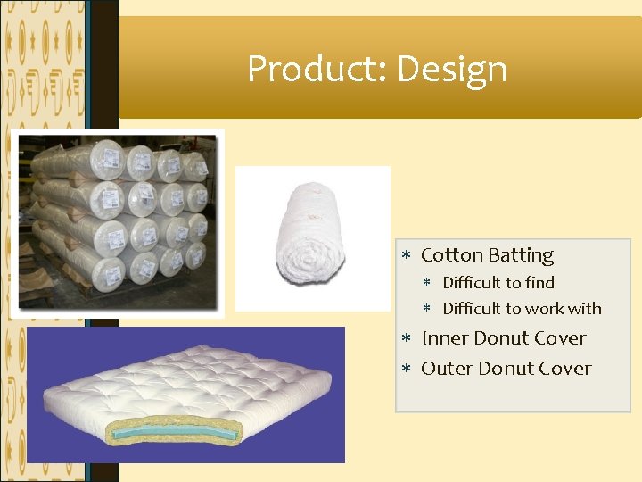 Product: Design Cotton Batting Difficult to find Difficult to work with Inner Donut Cover Product: Design Cotton Batting Difficult to find Difficult to work with Inner Donut Cover
