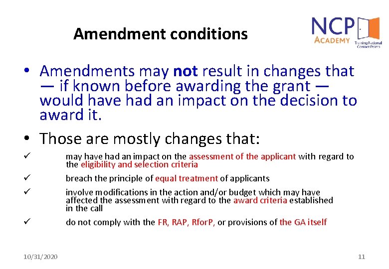 Amendment conditions • Amendments may not result in changes that — if known before