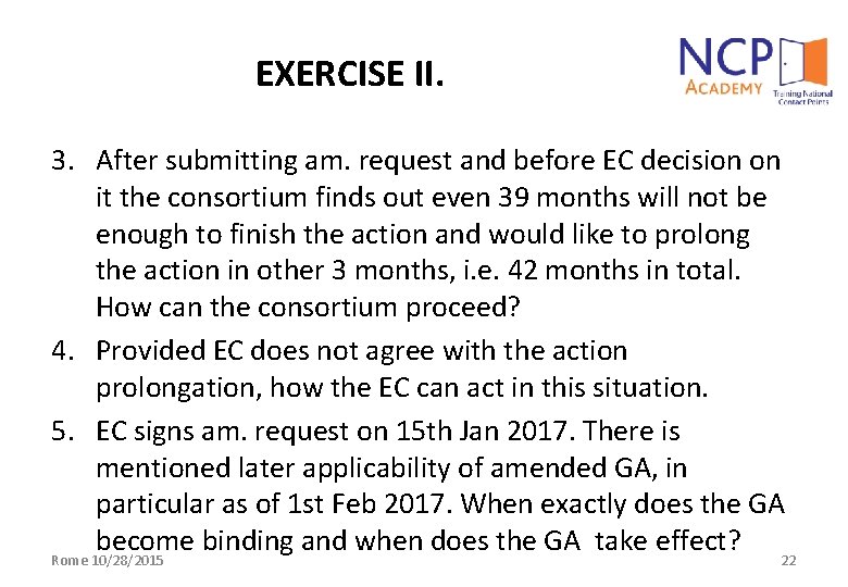 EXERCISE II. 3. After submitting am. request and before EC decision on it the