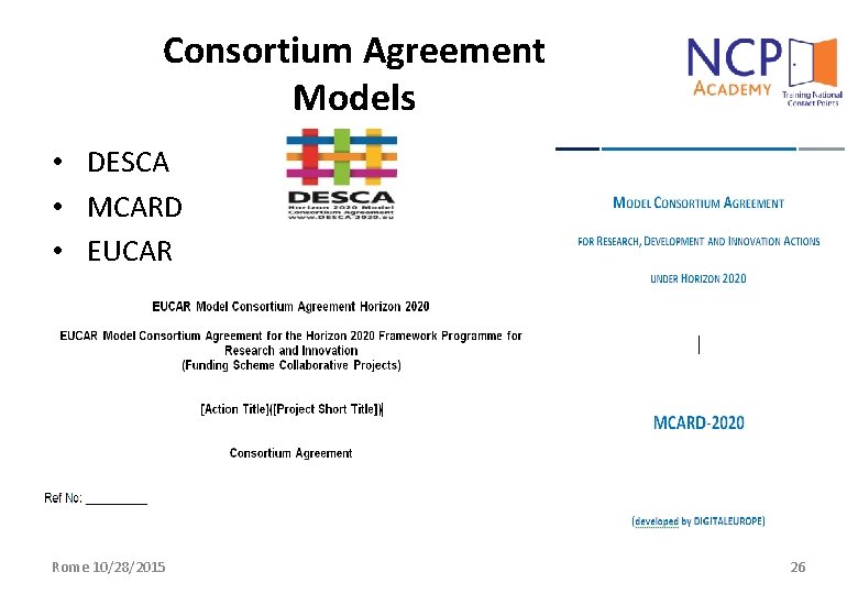 Consortium Agreement Models • DESCA • MCARD • EUCAR Rome 10/28/2015 26 