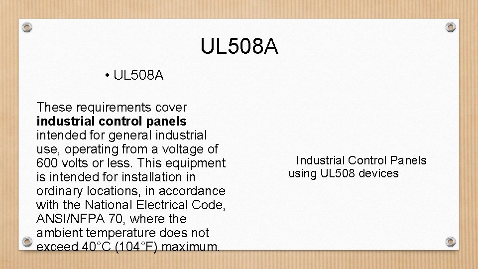 UL 508 A • UL 508 A These requirements cover industrial control panels intended