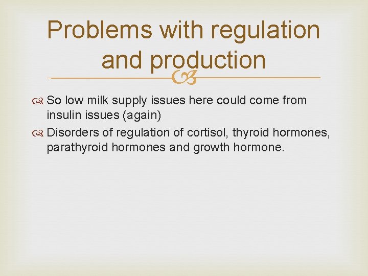 Problems with regulation and production So low milk supply issues here could come from