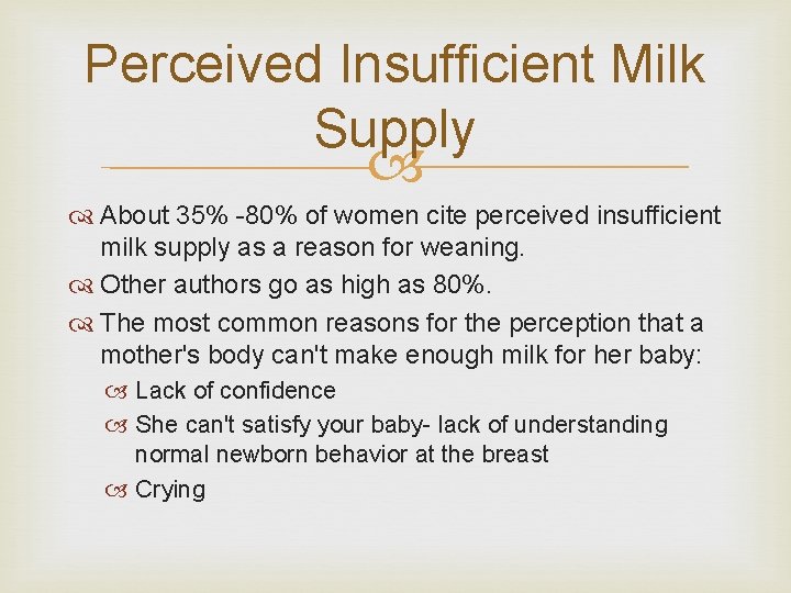 Perceived Insufficient Milk Supply About 35% 80% of women cite perceived insufficient milk supply