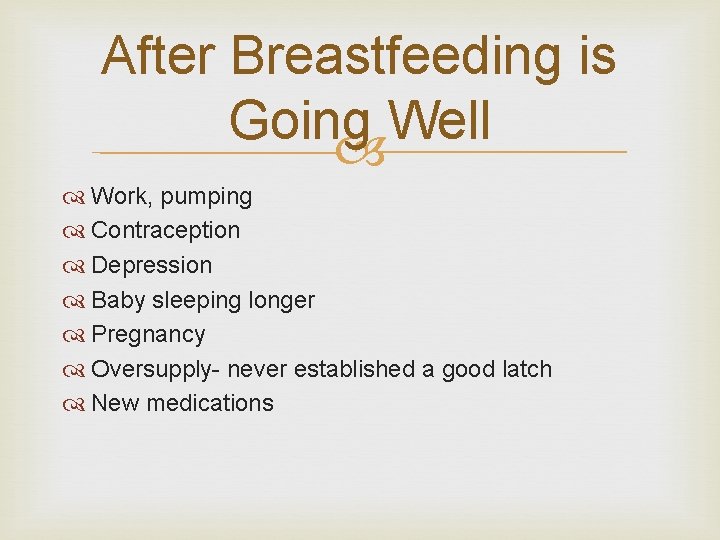 After Breastfeeding is Going Well Work, pumping Contraception Depression Baby sleeping longer Pregnancy Oversupply