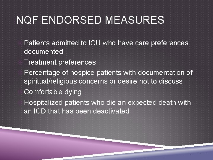 NQF ENDORSED MEASURES Patients admitted to ICU who have care preferences documented Treatment preferences