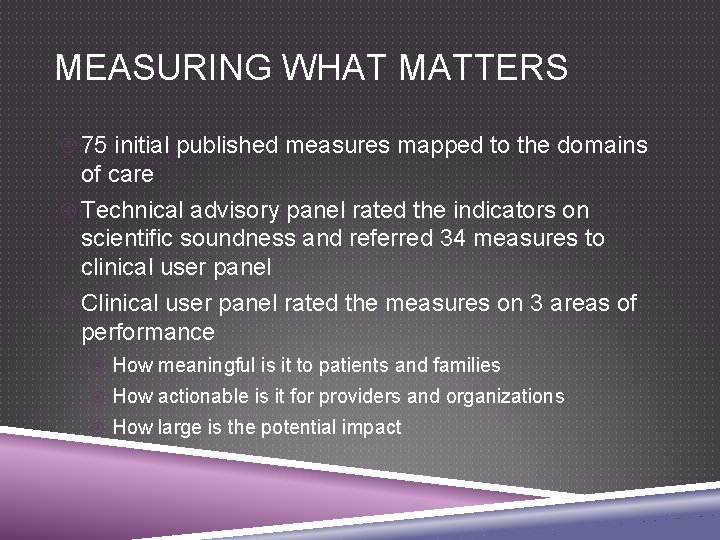 MEASURING WHAT MATTERS 75 initial published measures mapped to the domains of care Technical