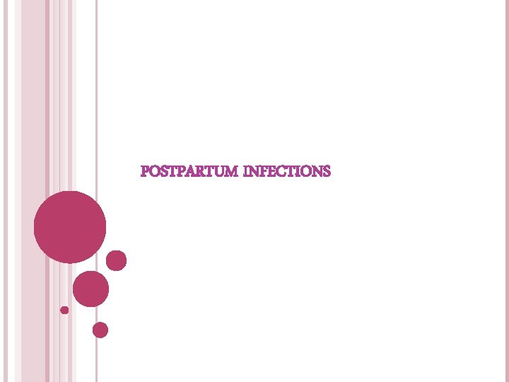 POSTPARTUM INFECTIONS POSTPARTUM INFECTIONS