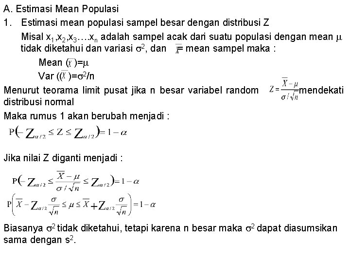 A. Estimasi Mean Populasi 1. Estimasi mean populasi sampel besar dengan distribusi Z Misal