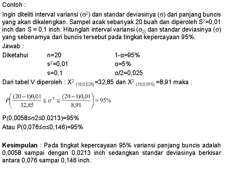 Contoh : Ingin diteliti interval variansi ( 2) dan standar deviasinya ( ) dari