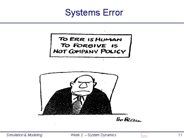 Systems Error Simulation & Modeling Week 2 – System Dynamics 11 