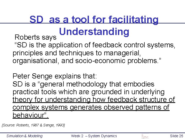 SD as a tool for facilitating Understanding Roberts says “SD is the application of