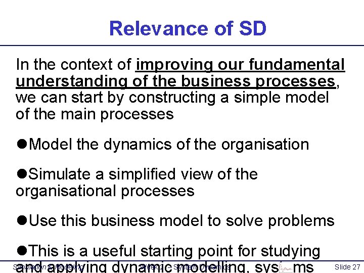 Relevance of SD In the context of improving our fundamental understanding of the business