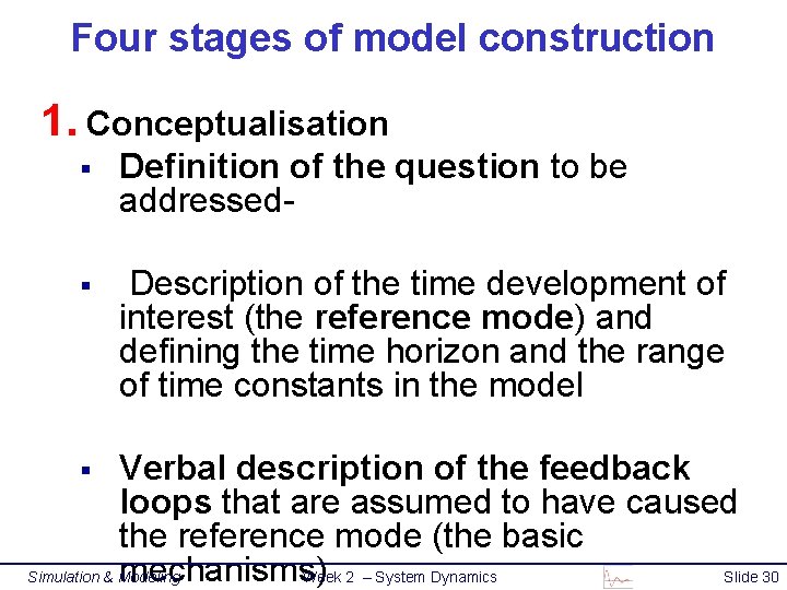 Four stages of model construction 1. Conceptualisation § Definition of the question to be