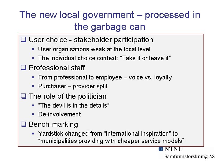 The new local government – processed in the garbage can q User choice -