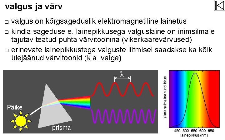 valgus ja värv q q q valgus on kõrgsageduslik elektromagnetiline lainetus kindla sageduse e.