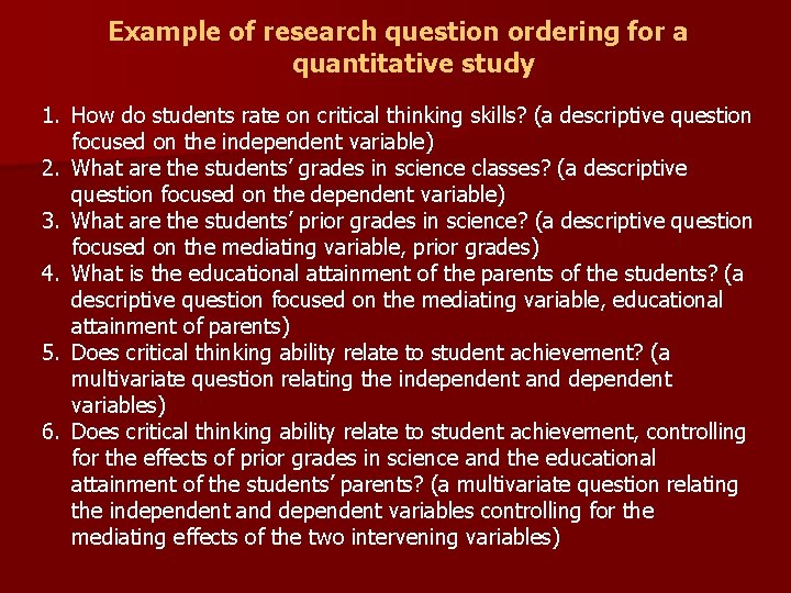 Example of research question ordering for a quantitative study 1. How do students rate