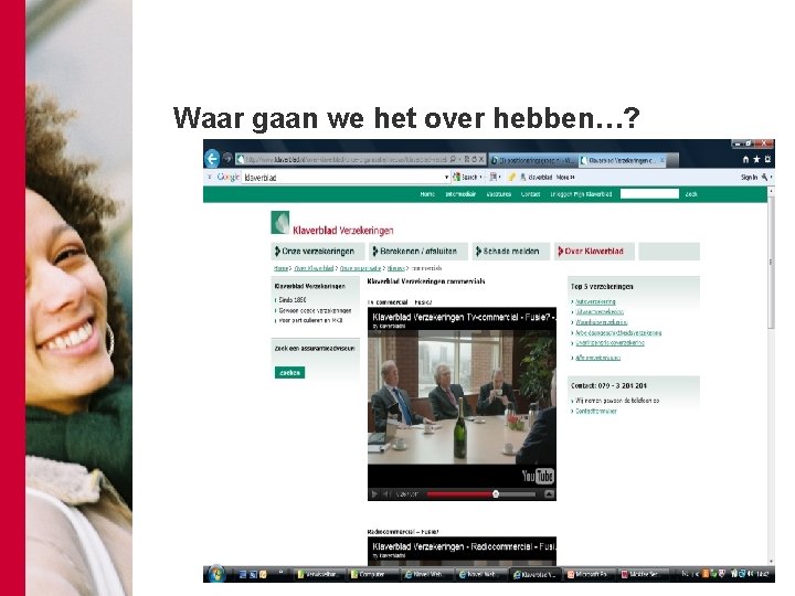 Waar gaan we het over hebben…? 