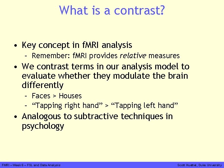 What is a contrast? • Key concept in f. MRI analysis – Remember: f.