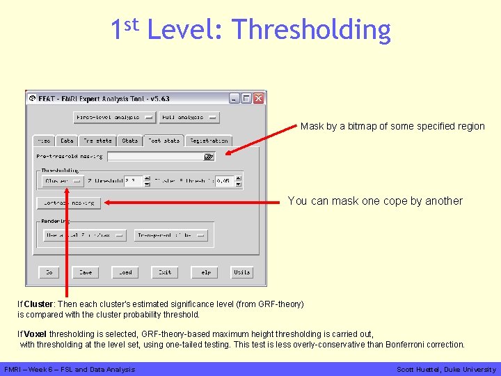 1 st Level: Thresholding Mask by a bitmap of some specified region You can