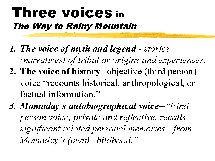 Three voices in The Way to Rainy Mountain 1. The voice of myth and