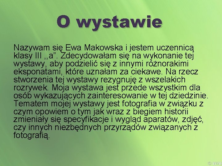 O wystawie Nazywam się Ewa Makowska i jestem uczennicą klasy III , , a”.