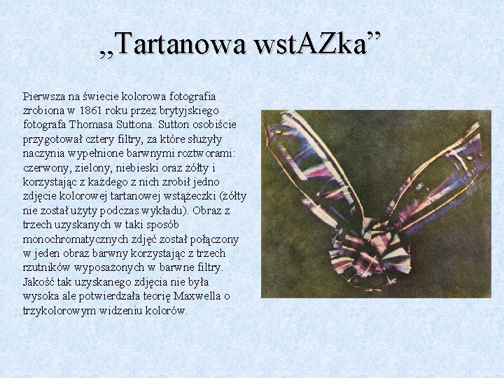 , , Tartanowa wst. AZka” Pierwsza na świecie kolorowa fotografia zrobiona w 1861 roku