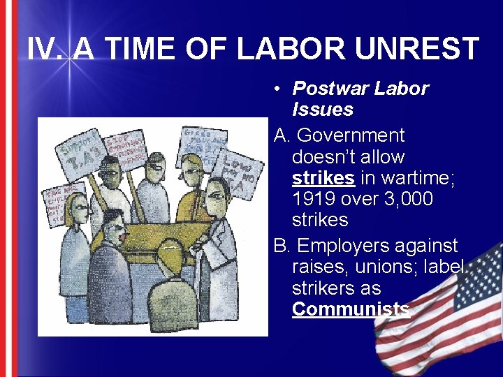 IV. A TIME OF LABOR UNREST • Postwar Labor Issues A. Government doesn’t allow IV. A TIME OF LABOR UNREST • Postwar Labor Issues A. Government doesn’t allow