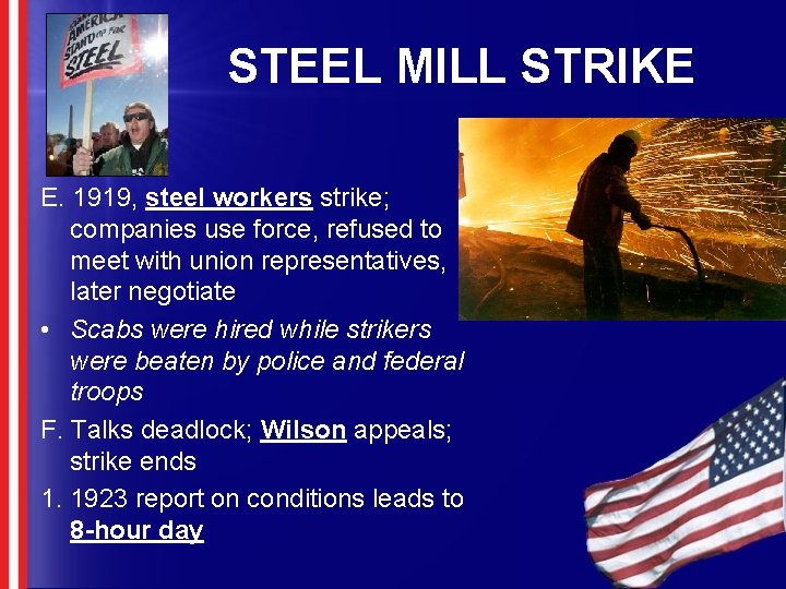 STEEL MILL STRIKE E. 1919, steel workers strike; companies use force, refused to meet