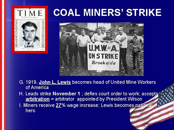 COAL MINERS’ STRIKE Lewis G. 1919, John L. Lewis becomes head of United Mine COAL MINERS’ STRIKE Lewis G. 1919, John L. Lewis becomes head of United Mine