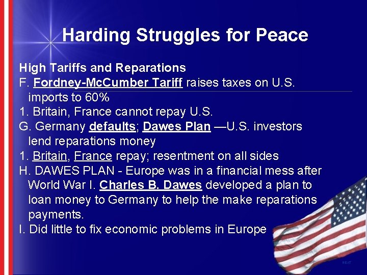 Harding Struggles for Peace High Tariffs and Reparations F. Fordney-Mc. Cumber Tariff raises taxes